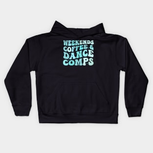 Weekends Coffee And Dance Comps Kids Hoodie